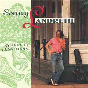 Sonny Landreth - Down In Louisiana mp3 album