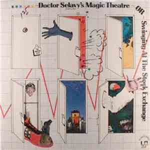 Stanley Silverman, Tom Hendry, Richard Foreman / Original Cast Recording - Doctor Selavy's Magic Theatre, Or, Swinging At The Stock Exchange mp3 album