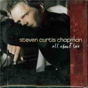 Steven Curtis Chapman - All About Love mp3 album