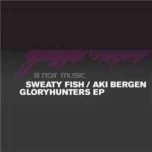 Sweaty Fish / Aki Bergen - Gloryhunters EP mp3 album