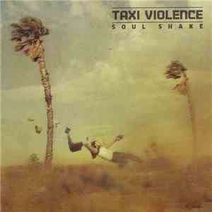 Taxi Violence - Soul Shake mp3 album