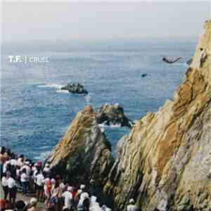 T.F. - Cruel mp3 album