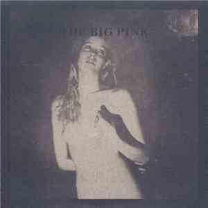 The Big Pink - A Brief History Of Love mp3 album