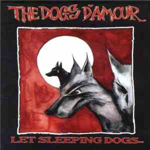 The Dogs D'Amour - Let Sleeping Dogs... mp3 album
