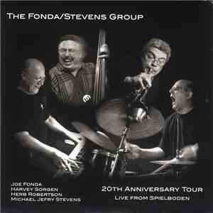 The Fonda/Stevens Group - 20th Anniversary Tour - Live From Spielboden mp3 album