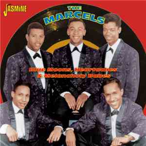 The Marcels - Blue Moons, Heartaches And Melancholy Babes mp3 album