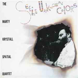 The Marty Krystall Spatial Quartet - Seeing Unknown Colors mp3 album