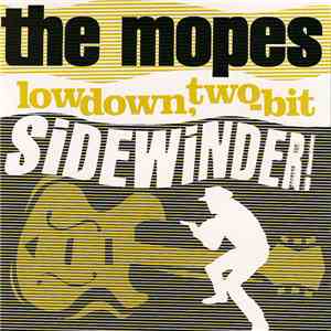 The Mopes - Lowdown, Two-Bit Sidewinder! mp3 album