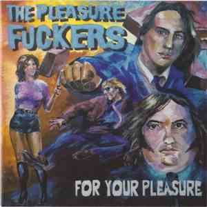 The Pleasure Fuckers - For Your Pleasure mp3 album