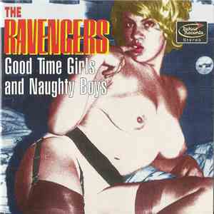 The Ravengers - Good Time Girls And Naughty Boys mp3 album