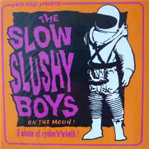 The Slow Slushy Boys - 3 Shots Of Rythm`N`Whelkh1