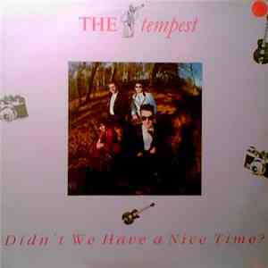 The Tempest  - Didn't We Have A Nice Time? mp3 album