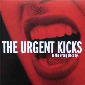 The Urgent Kicks - In The Wrong Place EP. mp3 album