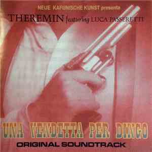 Theremin  Featuring Luca Passeretti - Una Vendetta Per Dingo (Original Soundtrack) mp3 album