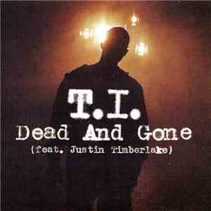 T.I. Feat. Justin Timberlake - Dead And Gone mp3 album