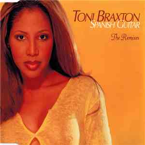 Toni Braxton - Spanish Guitar (The Remixes) mp3 album