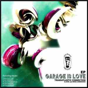 Transatlantic Connection - Garage Is Love mp3 album
