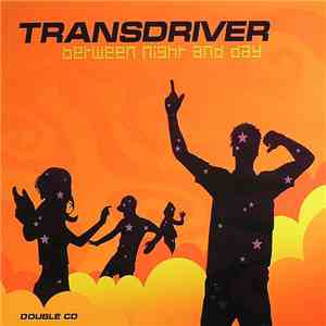 Transdriver - Between Night And Day mp3 album