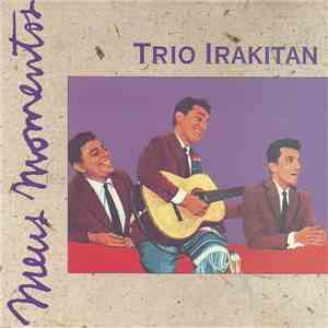 Trio Irakitan - Meus Momentos mp3 album