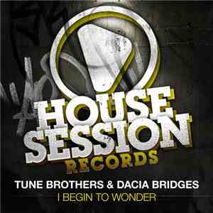 Tune Brothers & Dacia Bridges - I Begin To Wonder mp3 album