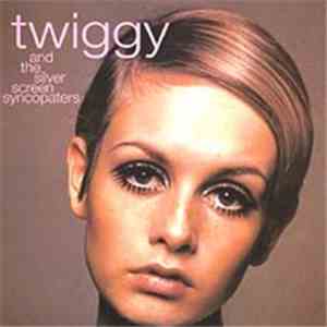 Twiggy  - Twiggy And The Silver Screen Syncopators mp3 album