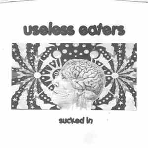 Useless Eaters - Sucked In mp3 album