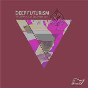VA - Deep Futurism (VA Compilation December 2017) mp3 album