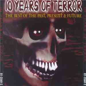 Various - 10 Years Of Terror - The Best Of The Past, Present & Future mp3 album