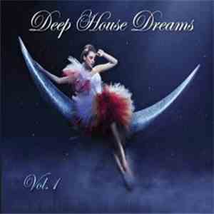 Various - Deep House Dreams Vol. 1 mp3 album