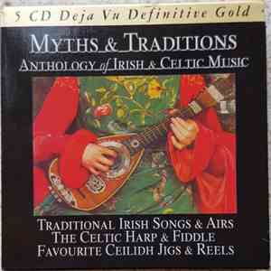 Various - Myths & Traditions - Anthology of Irish & Celtic Music mp3 album