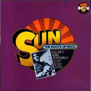 Various - Sun: The Roots Of Rock: Volume 5: Rebel Rockabilly mp3 album