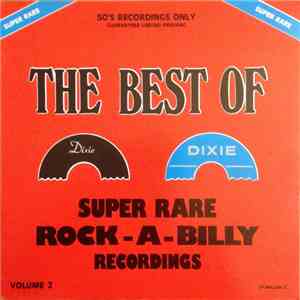 Various - The Best Of Dixie - Super Rare Rock-A-Billy Recordings Vol. 2 mp3 album