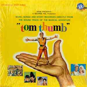 Various - Tom Thumb Music, Songs And Story Recorded Directly From The Sound Track Of The Musical Adventure mp3 album