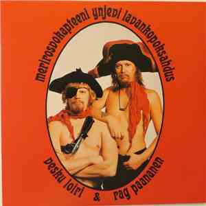 Vesku Loiri & Rag Paananen - Merirosvokapteeni Ynjevi Lavankopoksahdus mp3 album