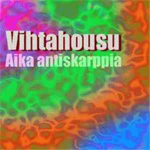 Vihtahousu - Aika Antiscarppia mp3 album