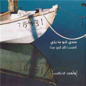 ولعت = Walla'at - عندي شو ما بدي = I've Got All I Want mp3 album