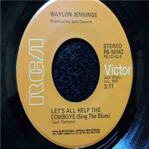 Waylon Jennings - Rainy Day Woman / Let's All Help The Cowboys (Sing The Blues) mp3 album