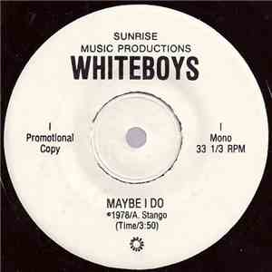Whiteboys - Maybe I Do mp3 album