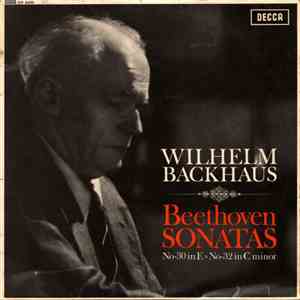 Wilhelm Backhaus - Beethoven Sonatas: No. 30 In E; No. 32 In C Minor mp3 album
