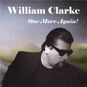 William Clarke - One More Again mp3 album