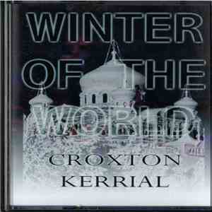 Winter Of The World - Croxton Kerrial mp3 album