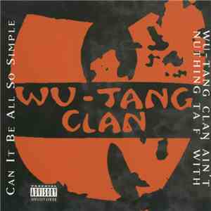 Wu-Tang Clan - Can It Be All So Simple / Wu-Tang Clan Ain't Nuthing Ta F' With mp3 album