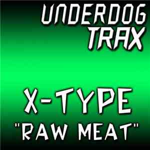 X-Type  - Raw Meat mp3 album