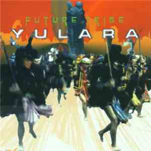 Yulara - Future Tribe mp3 album