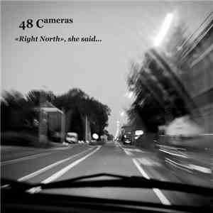 48 Cameras - «Right North», She Said... mp3 album