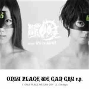 絶叫する60度 - Only Place We Can Cry mp3 album