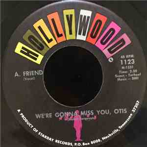 A. Friend  - We're Gonna Miss You, Otis mp3 album