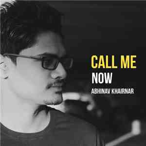 Abhinav Khairnar - Call Me Now mp3 album