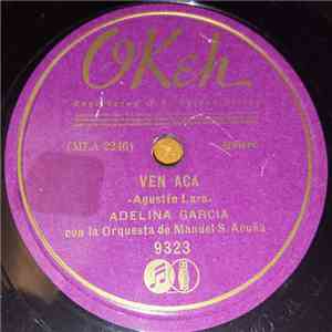 Adelina García Con La Orquesta De Manuel S. Acuña - Ven Acá / Si Te Alejas mp3 album
