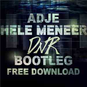 Adje  - Hele Meneer (Degos & Re-Done Bootleg) mp3 album